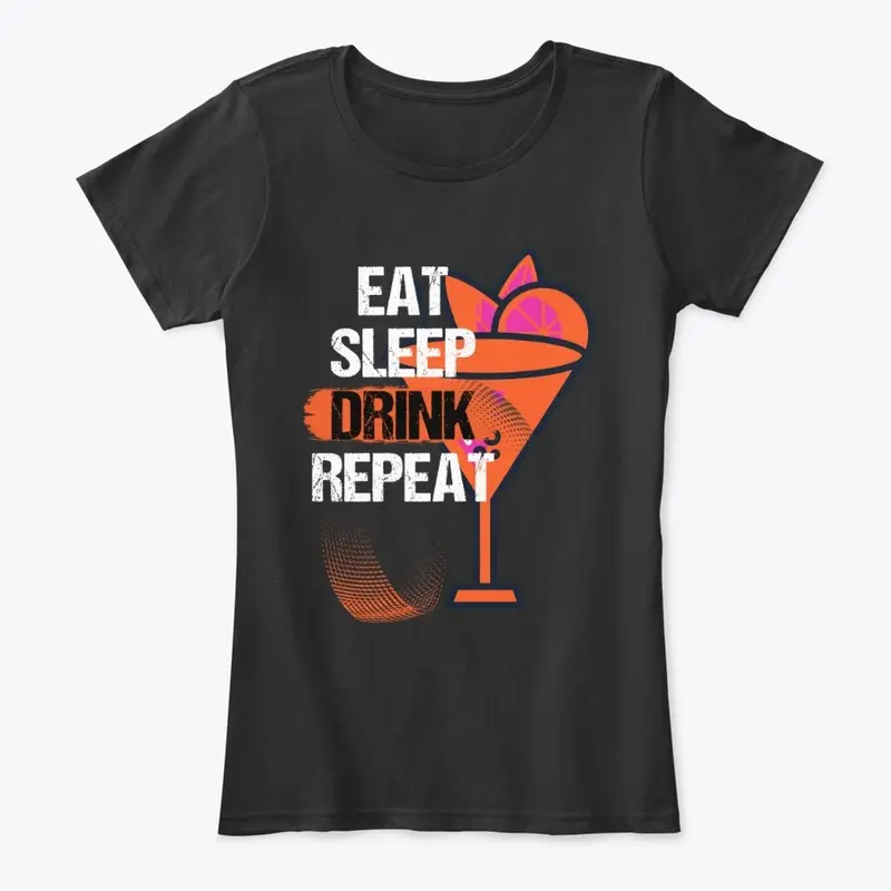 Eat Sleep Drink Repeat