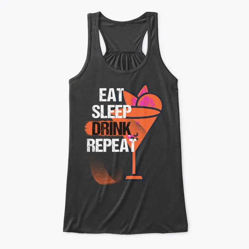 Eat Sleep Drink Repeat